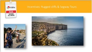 Incentives: Rugged cliffs & Segway Tours
 