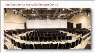 InterContinental Arena Conference Centre
 