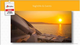 Nightlife & Events
Sunset © Café Del Mar, Qawra Malta
 