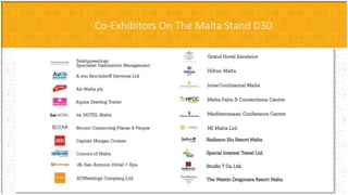 Co-Exhibitors On The Malta Stand D30
 