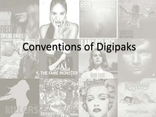 Conventionsof a Digipaks
Conventions of Digipak

 