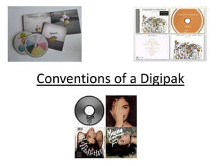 Conventions of a Digipak
 