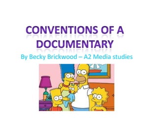 By Becky Brickwood – A2 Media studies
 