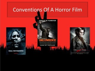 Conventions Of A Horror Film
 
