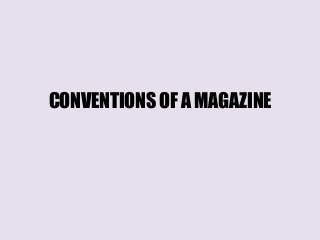CONVENTIONS OF A MAGAZINE
 