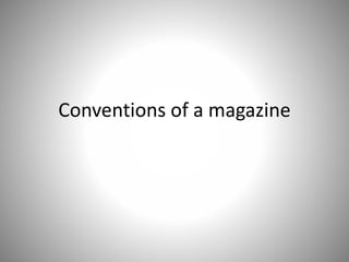 Conventions of a magazine
 
