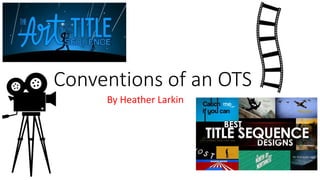Conventions of an OTS
By Heather Larkin
 