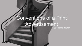 By Fatima Iftikhar
Conventions of a Print
Advertisement
 