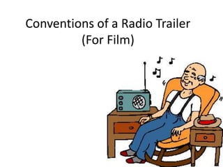Conventions of a Radio Trailer
(For Film)
 