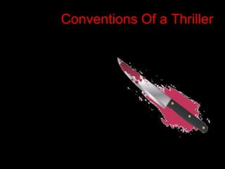 Conventions Of a Thriller   