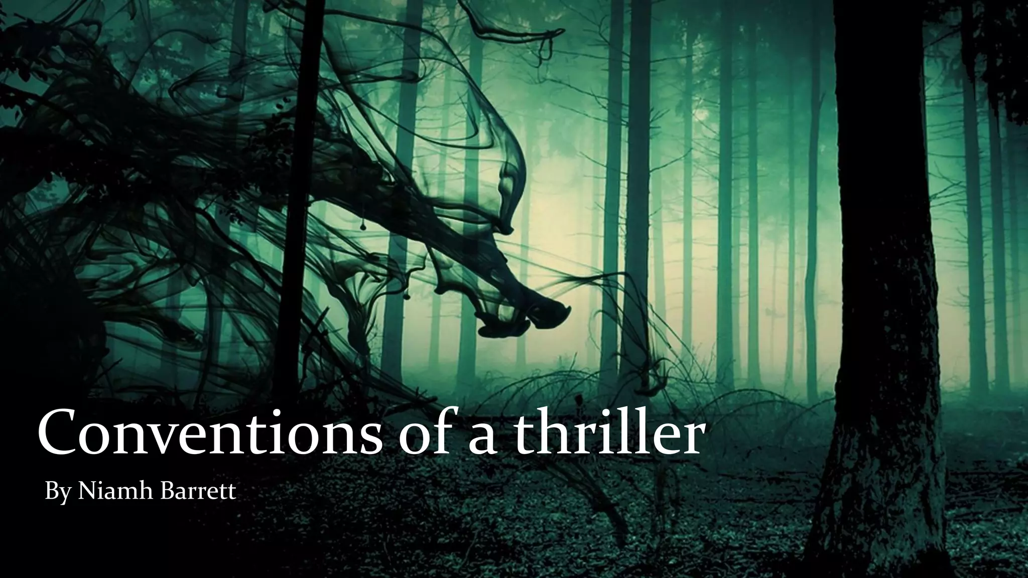 Conventions of a thriller
By Niamh Barrett
 