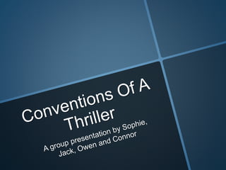 Conventions of a thriller group peice 