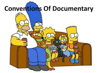 Conventions Of Documentary
 