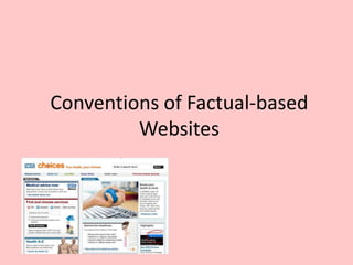 Conventions of Factual-based
Websites
 