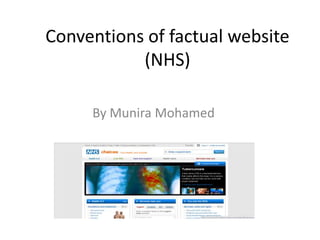 Conventions of factual website
(NHS)
By Munira Mohamed
 