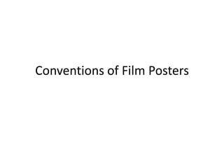 Conventions of Film Posters
 