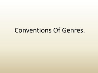 Conventions Of Genres. 