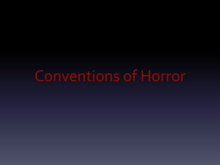 Conventions of Horror
 