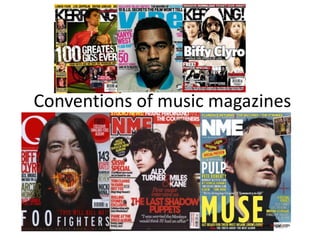 Conventions of music magazines
 