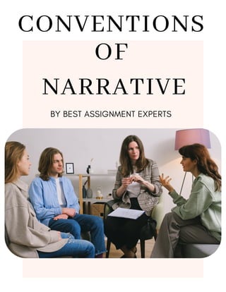 BY BEST ASSIGNMENT EXPERTS
CONVENTIONS
OF
NARRATIVE
 