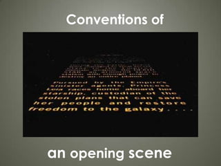 Conventions of




an opening scene
 