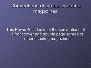 Conventions of similar scouting magazines ,[object Object]