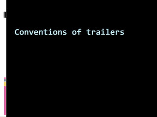 Conventions of trailers
 