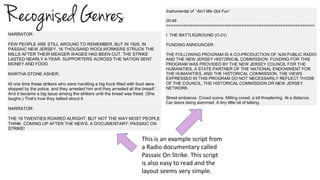 This is an example script from
a Radio documentary called
Passaic On Strike. This script
is also easy to read and the
layout seems very simple.

 