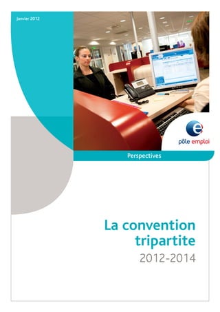 Janvier 2012




                  Perspectives




               La convention
                    tripartite
                      2012-2014
 
