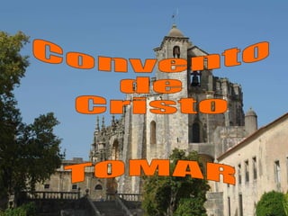 Convento de Cristo TOMAR 