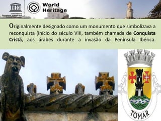 Originalmente designado como um monumento que simbolizava a reconquista (início do século VIII, também chamada de Conquista Cristã, aos árabes durante a invasão da Península Ibérica.