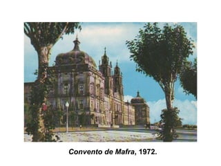 Convento de Mafra, 1972.
 