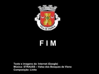 FIM

Texto e imagens da: Internet (Google)
Música: STRAUSS – Valsa dos Bosques de Viena
Composição: Linito
 