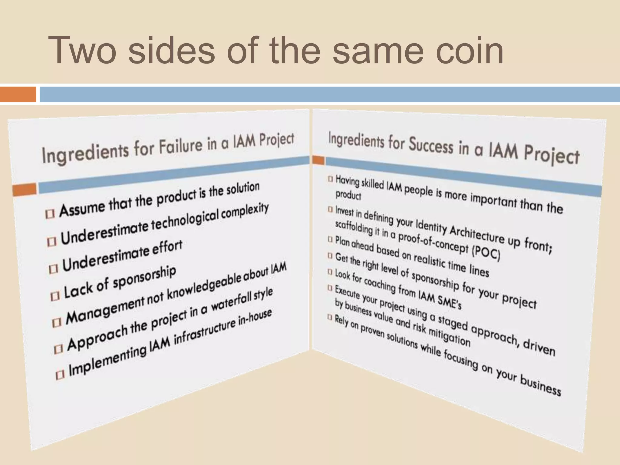 Externalize – Push Identity beyond organizational boundariesWHYAchieve interoperation with external organizations/domainsExtend the reach of organization’s identity services to the CloudBring Public Cloud services on boardHOWIntroduce support for producing and consuming standard-based assertions (e.g. using the SAML2 protocol)Set up Inbound & Outbound Federated Connections with Partner sitesAPPROACHESDeliver the Federated Identity capabilities into the Access Management Solution – with little to no impact in the application baseDeliver the Federated Identity Capabilities into the Business Application tier – requires retrofitting business applications that need to be externalized; or need to leverage externalized services 