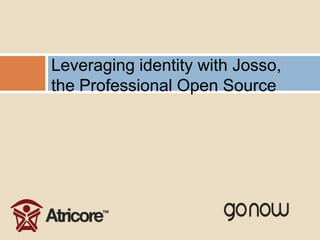 Leveraging identity with Josso, the Professional Open Source  