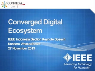 Converged Digital Ecosystem