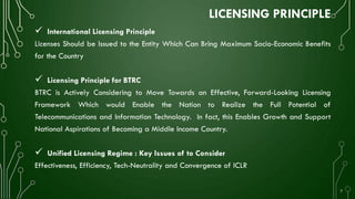 LICENSING PRINCIPLE
 International Licensing Principle
Licenses Should be Issued to the Entity Which Can Bring Maximum So...
