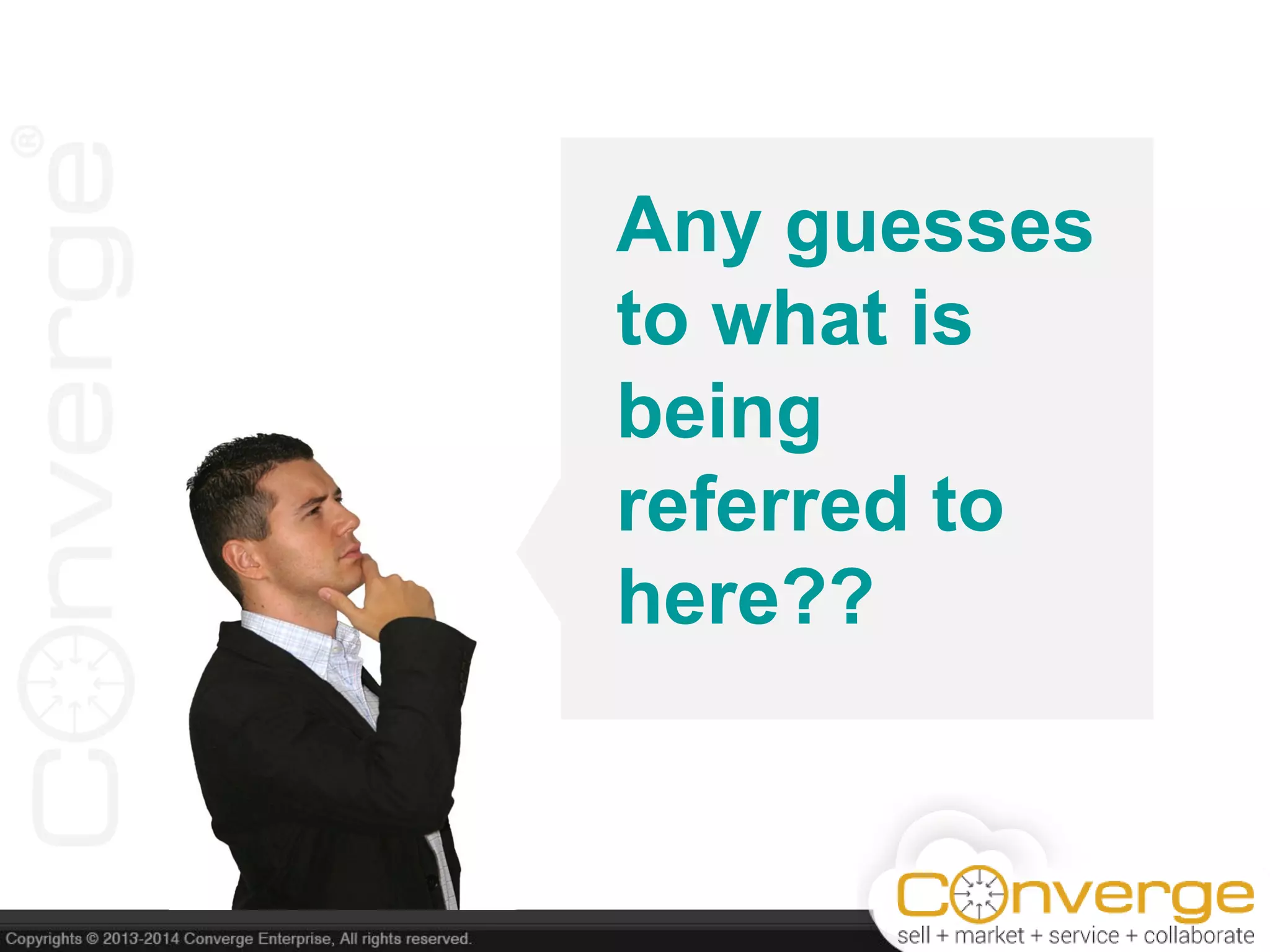 Any guesses
to what is
being
referred to
here??
 