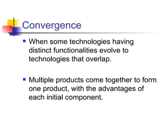 Convergence ,[object Object],[object Object]