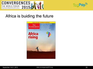 Africa is buiding the future




September 19-21, 2012   www.convergences2015.org   32
 