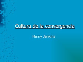 Cultura de la convergencia Henry Jenkins 