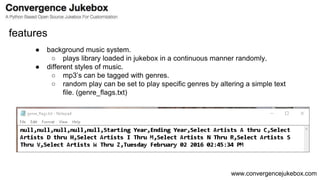 www.convergencejukebox.com
● background music system.
○ plays library loaded in jukebox in a continuous manner randomly.
●...
