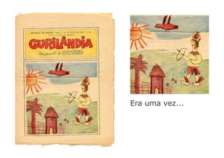 Era uma vez...
 