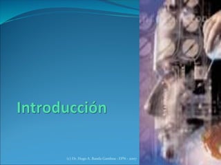 (c) Dr. Hugo A. Banda Gamboa - EPN - 2007 3
 