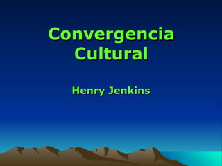 Convergencia Cultural Henry Jenkins 