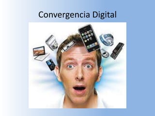 Convergencia Digital
 