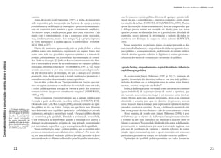 Convergênciamidiáticaecomunicação:cenários,atoresepráticas
12
2007). Isso porque não há uma mudança efetiva na estrutura social
entre o sujeito moderno e o pós-moderno: o que se nota na chama-
da pós-modernidade é uma intensificação e aceleração da inovação
tecnológica já existente no modernismo. Este possui uma velocidade
e compressão do espaço e tempo diminuída em relação ao pós-mod-
ernismo; contudo, permanece a lógica do pensamento calcado na
produtividade e consumo.
	 Por conta disso, nem todos os teóricos concordam com o ter-
mo que usaremos para definir o período, ou seja, o da pós-moderni-
dade e das expressões popularizadas em decorrência dessa nova lógica
mundial. Marx (apud HARVEY, 2007) considera que a pós-moderni-
dade nada mais é do que uma mudança na operação do capitalismo,
não representando uma nova ordem social da modernidade.
Vale ressaltar que Marx não presenciou a mudança substantiva
nas relações com o advento da internet e da sociedade em rede, sa-
lientando a relevância da posição de outros pensadores que a pres-
enciaram ou já a concebiam, como Castells (2006); Jameson (2000) e
Harvey (2007), que consideram que há, sim, uma mudança efetiva na
ordem mundial, sobretudo com o advento dessa nova possibilidade
de transmissão de dados e informações.  
Mesmo tendo-se conhecimento de que a origem do pensamento
pós-modernista é baseada no consumo e eficiência, há de se admitir,
como mesmo o faz Harvey (2007), que nossos tempos mudaram, e
que de fato estamos na pós-modernidade. Gentilli (2005) comenta
que as novas terminologias que surgem com essa mudança na or-
dem global, tais como sociedade da informação, era da informação,
pós-modernismo, entre outras, identificam e priorizam “um aspec-
to das profundas modificações nas sociedades modernas, sobretudo
aquelas ocorridas no chamado mundo capitalista moderno”. (GEN-
TILI, 2005, p. 27)
Todas as características citadas vão ao encontro da criação e pop-
ularização da internet, ferramenta que representa uma forma virtual
de representação do espaço, mas com um diferencial que transfor-
ma toda a capacidade de apreensão do mundo: a questão do tempo,
que é encurtado. Essa modificação espacial e temporal interfere so-
bremaneira nas relações humanas na contemporaneidade, sobretudo
porque, com a comunicação em rede, tais relações são mediadas pela
interface do computador. Ou seja, um aparato tecnológico e hiper-
midiático transformou e transforma as relações humanas que, embo-
ra sintam-se próximas pela possibilidade de comunicação cada vez
 