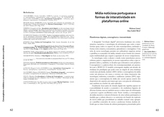 Convergênciamidiáticaecomunicação:cenários,atoresepráticas
32
de questões relativas ao interesse coletivo. Ou seja, tratá-la como a
salvação e não como uma disseminadora de informações ou facilita-
dora de debates.
Diversas pesquisas apresentam tom pessimista quanto à maioria
das iniciativas levadas à frente por instituições do Estado, mas de
acordo com Francisco Marques (2010), os obstáculos geralmente
são: a indisposição dos representantes eleitos em considerar os out-
ros cidadãos como seus pares, os custos (sejam esses por tarefas, fun-
cionários ou dados para processar, ou seja, financeiros ou de tempo),
além de questões técnicas, como os colaboradores que desenvolvem
os sistemas geralmente serem consultores da área de tecnologia e não
possuírem a visão de governança democrática. Para que esses proje-
tos possam ocorrer, portanto, seria necessário o comprometimento
das instituições representativas e políticas em tratar os cidadãos de
igual para igual, ou seja, dividir um pouco de seu “poder”.
Acredita-se que, para uma análise mais adequada sobre o real
potencial da Web, será necessário abdicar tanto do determinismo
tecnológico quanto do sociocultural, que possivelmente não irão
contribuir para a ampliação da participação. Fica, nesse contexto,
a expectativa dos resultados que poderão ser obtidos a partir do
momento em que as novas gerações – que já nascem conectadas
e provavelmente possuirão entendimento mais adequado sobre as
possibilidades de participação e engajamento em questões políticas
– forem eleitas e tornarem-se responsáveis pela criação desses me-
canismos participativos.
 