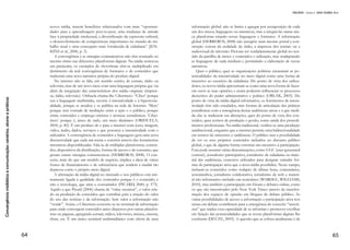 33
MARIANA Rezende dos Passos e RAFAEL Vergili
Referências
DELLI CARPINI et al. Public Deliberation, Discursive Participation, and Citizen En-
gagement: a review of the empirical literature. Annual Review of Political Science,
v.7, 2004.
BENKLER, Yochai. The wealth of networks: how social production transforms mar-
kets and freedom. 2006. Disponível em: <http://www.benkler.org/Benkler_Wealth_
Of_Networks.pdf> Acesso em: 20 fev 2014.
BLUMER, Hebert. The mass, the public, and public opinion. In: BERELSON, Ber-
nard; JANOWITZ, Morris (eds.). Reader in public opinion and Communication.
New York: The Free Press, 1967, p. 43-50.
BOHMAN, James. Public Deliberation: pluralism, complexity and democracy. Cam-
bridge: Mit Press, 1996.
BORGES, Susana. Agendamento. In: CORREIA, J.C.; FERREIRA, G; ESPÍRITO
SANTO, P. (orgs.). Conceitos de Comunicação Política. Covilhã: LabcomBooks,
2010, p. 137-144.
CHADWICK, Andrew. Internet Politics: Some Conceptual Tools. In. CHADWICK,
Andrew. Internet Politics: states, citizens, and new communication technologies. Ox-
ford University Press, 2006. p. 17-32.
DAHLGREN, Peter. The internet, public spheres, and political communication: disper-
sion and deliberation. In. Political Communication, n. 22, 2005. p. 147-162
ESTEVES, João Pissarra. Opinião pública. In: CORREIA, J. C; FERREIRA, G.; ES-
PÍRITO SANTO, P. (orgs.). Conceitos de Comunicação Política. Covilhã: Labcom-
Books, 2010, p. 21-32.
GARCÊZ, Regiane Lucas de Oliveira; MAIA, Rousiley Celi Moreira. Lutas por recon-
hecimento dos surdos na internet: efeitos políticos do testemunho. Sociologia &
Política, v. 17, n. 34, 2009, p. 85-101.
GIRARDI JÚNIOR, Liráucio. Trocas simbólicas no ciberespaço e os processos de
construção de esferas públicas interconectadas. In: KÜNSCH, Dimas A. et al. (Orgs.).
Esfera Pública, redes e jornalismo. Rio de Janeiro: E-papers, 2009. p. 90-106.
GOMES, Wilson. Da Discussão à Visibilidade. In: Gomes, Wilson; MAIA, Rousiley Celi
Moreira. Comunicação e Democracia: problemas & perspectivas. São Paulo: Paulo,
2008. p. 117-162
HABERMAS, Jürgen. Direito e Democracia: entre facticidade e validade. Rio de Ja-
neiro: Tempo Brasileiro, 1997.
______. Mudança de Função Política da Esfera Pública. In: ______. Mudança Estru-
tural na Esfera Pública. São Paulo: Tempo Brasileiro, 1984. p. 213-273.
______. Public space and political public sphere: the biographival roots of two
motifs in my thought. Kyoto: Commemorative Lecture, 2004.
______. The Structural Transformation of the Public Sphere. Cambridge, Polity
Press, 1962.
JENKINS, Henry. Cultura da Convergência. 2. ed. ampl. e atual. São Paulo: Aleph,
2009. 428 p.
KATZ, Elihu. The two-step flow of communication: An up-to-date report of an
hypothesis. In Enis and Cox (eds.), Marketing Classics, 1973.
LONGHI, Carla Reis. Origens do conceito de opinião pública: um diálogo com Han-
nah Arendt e Jürgen Habermas. Comunicação e Sociedade, São Bernardo do Campo,
SP, v. 28, n. 46, p. 44-56, jul. 2006.
 
