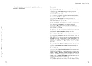 57
ELAIDE Martins
co tem usado essa e outras plataformas para sugerir assuntos que
vêm gerando pautas para as redações. Mesmo que o portal disponibi-
lize a ferramenta VC no G1 Amapá, que também tem essa função, a
participação do internauta neste canal não é tão ativa.
Segundo os repórteres Santiago, Barriga e Martins8
(2014), desde
quando o portal local foi lançado no Amapá, dia 7 de junho de 2013,
até o último dia de 2013, ou seja, durante quase sete meses, foram re-
cebidas 104 colaborações de internautas, entre textos, fotos e vídeos.
Segundo eles, quando a colaboração se trata de imagens, as possibi-
lidades de utilização das mesmas pelo portal são maiores. Os vídeos
enviados através desse canal, geralmente, são usados também pela
emissora de televisão local, estreitando a parceria entre os veículos
do grupo afiliado às Organizações Globo no Amapá e reforçando
o conceito defendido por Kubota (2014, idem) de redação única –
mesmo que não sejam integradas.
A participação e compartilhamento feito pelo público nos remete
a outras duas características da NT:senso de continuidade x mul-
tiplicidade. No final de cada notícia, há uma seção com links para
outras matérias sobre o mesmo tema, adotando-se, assim, o chamado
senso de continuidade. Já a multiplicidade pode ser verificada nas
versões alternativas das informações atribuídas ao público, que usam
as redes sociais e outros meios para comentar, contestar, criticar e/
ou acrescentar novas informações às notícias divulgadas pela mídia,
ou seja, pela perspectiva de Souza (2011), esta característica estaria
associada às recontagens da história por meio de versões distintas das
abordadas pela mídiamainstream.
Outras duas características da NT advindas da participação do pú-
blico e que foram identificadas no G1 Amapá são: subjetividade,
cujo foco em múltiplas subjetividades, segundo Jenkins (2009) está
dando origem ao uso do Twitter como uma plataforma através da
qual os fãs ou autores podem elaborar histórias sobre os person-
agens secundários e suas respostas a eventos representados no tex-
to principal; e performance, princípio que compreende motivar a
audiência (atratores culturais) para um determinado fim (ativadores
culturais). Segundo Souza (2011), as ferramentas para recomendar,
compartilhar e enviar por email podem ser consideradas como atra-
tores culturais da performance. Já a participação do público na seção
de comentários, onde opina, critica e elogia, pode ser vista como um
ativador cultural para verificar, pelos menos, o interesse da audiência
sobre determinado assunto. Tanto os atratores quanto os ativadores
8 Informação prestada
pelos repórteres Abino-
an Santiago, Dyepeson
Martins e John Clay
Barriga à autora em 24 de
março de 2014.
 